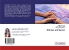Rezzan ALIYAZICIOGLU, Sevilay Hintistan, Hilal Pekmezci Purut - Old Age and Cancer