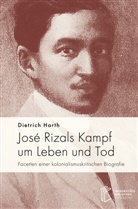 Dietrich Harth - José Rizals Kampf um Leben und Tod