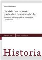 Bruno Bleckmann - Die letzte Generation der griechischen Geschichtsschreiber
