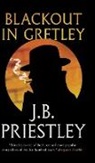 J. B. Priestley - Blackout in Gretley (Valancourt 20th Century Classics)