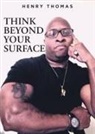 Henry Thomas - Think Beyond Your Surface