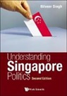 Bilveer Singh, Singh Bilveer - Understanding Singapore Politics