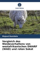 Mojeed Bamidele - Vergleich des Weideverhaltens von westafrikanischen DWARF (WAD) und roten Sokot