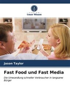 Jason Taylor - Fast Food und Fast Media