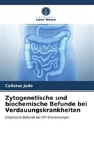 Calistus Jude - Zytogenetische und biochemische Befunde bei Verdauungskrankheiten