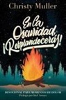 Christy Muller - En la oscuridad, ¡Resplandecerás!