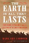 Mark Lee Gardner, Gardner Mark Lee - The Earth Is All That Lasts