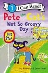 James Dean, Kimberly Dean, Dean James, Dean Kimberly, James Dean, Dean James - Pete the Cat's Not So Groovy Day