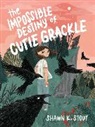 Shawn K Stout, Shawn K. Stout - The Impossible Destiny of Cutie Grackle