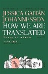 Jessica Gaitan Johannesson, Jessica Gaitán Johannesson - How We Are Translated