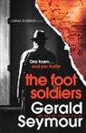Gerald Seymour - The Foot Soldiers