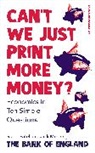 The Bank of England, Jack Meaning, Rupal Patel, The Bank of England - Can't We Just Print More Money?