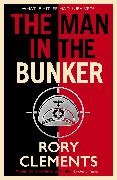 Rory Clements,  Clements Rory - The Man in the Bunker