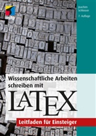 Joachim Schlosser - Wissenschaftliche Arbeiten schreiben mit LaTeX