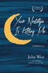 John Weir - Your Nostalgia is Killing Me