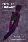 Sampurna Chattarji, Anjum Hasan - Future Library
