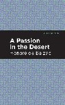 Honor de Balzac, Honore de Balzac, Honoré de Balzac - A Passion in the Desert