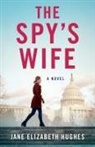 Jane Elizabeth Hughes - The Spy's Wife