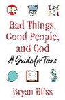 Bryan Bliss - Bad Things, Good People, and God