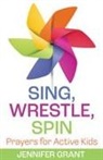 Jennifer Grant - Sing, Wrestle, Spin