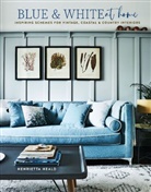 Henrietta Heald, Heald Henrietta, Ryland Peters &amp; Small - Blue & White At Home