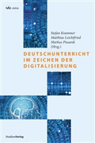 Stefan Krammer, Matthia Leichtfried, Matthias Leichtfried, Markus Pissarek - Deutschunterricht im Zeichen der Digitalisierung