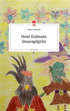 Sabine Steinhoff - Hexe Erdmute Smaragdgrün. Life is a Story - story.one