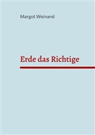 Margot Weinand - Erde das Richtige