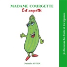Nathalie Antien - Madame Courgette est coquette