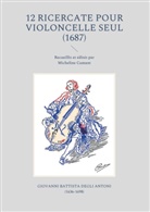 Giovanni Battista Degli Antoni, Micheline Cumant - 12 Ricercate pour violoncelle seul