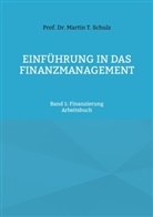 Martin Schulz, Martin T Schulz - Einführung in das Finanzmanagement