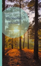 Vera Hewener - Oh Herbst, wandle!