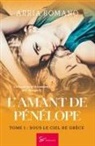 Arria Romano, Arria Romano - L'Amant de Pénélope - Tome 1