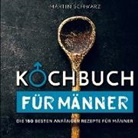Martin Schwarz - Kochbuch für Männer
