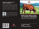 R. Das, Dr. SUBHA GANGULY, Subha Ganguly, S. K. Mukhopadhayay - INFECTION VIRALE CHEZ LES GRANDS RUMINANTS
