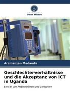 Aramanzan Madanda - Geschlechterverhältnisse und die Akzeptanz von ICT in Uganda