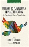 Arun Gandhi, Nicole Johnson, Nicole L. Johnson - Humanities Perspectives in Peace Education