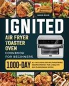 Maria Ridge - ignited Air Fryer Toaster Oven Cookbook for Beginners