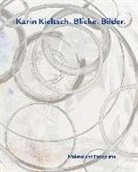 Sabin Heilig, Sabine Heilig, Michae Hübl, Michael Hübl, Clemens Ottnad, Clemens u a Ottnad... - Karin Kieltsch. Blicke. Bilder