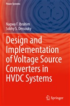 Sobhy S Dessouky, Sobhy S. Dessouky, Nagwa Ibrahim, Nagwa F Ibrahim, Nagwa F. Ibrahim - Design and Implementation of Voltage Source Converters in HVDC Systems