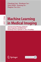 Xiaohua Cao, Xiaohuan Cao, Chunfeng Lian, Islem Rekik, Islem Rekik et al, Xuanang Xu... - Machine Learning in Medical Imaging