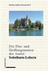 Beatrice Hofmann-Wiggenhauser, Rebe Jacqueline, Reber Jacqueline, Jacqueline Reber, Rebekka Schifferle - Die Flur- und Siedlungsnamen der Amtei Solothurn-Lebern