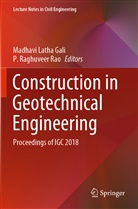 Madhav Latha Gali, Madhavi Latha Gali, Raghuveer Rao, Raghuveer Rao, P. Raghuveer Rao - Construction in Geotechnical Engineering