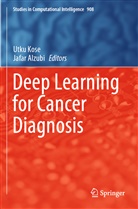 Alzubi, Alzubi, Jafar Alzubi, Utk Kose, Utku Kose - Deep Learning for Cancer Diagnosis