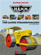 Alfred Meyer - Hamm: 100 Jahre Straßenwalzen