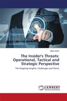 Milica _ekic, Milica ¿Eki¿, Milica Ðekic - The Insider's Threats: Operational, Tactical and Strategic Perspective