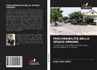 Saide Selin Eray - PERCORRIBILITÀ DELLO SPAZIO URBANO