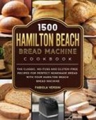 Fabiola Verdin - 1500 Hamilton Beach Bread Machine Cookbook