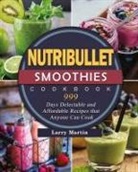 Lloyd Griffin - Nutribullet Smoothies Cookbook 999