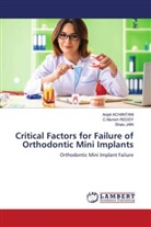 Anjali ACHANTANI, Shalu Jain, C. Munish Reddy, C.Munish Reddy - Critical Factors for Failure of Orthodontic Mini Implants